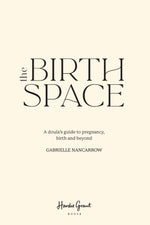 The Birth Space - Gabrielle Nancarrow