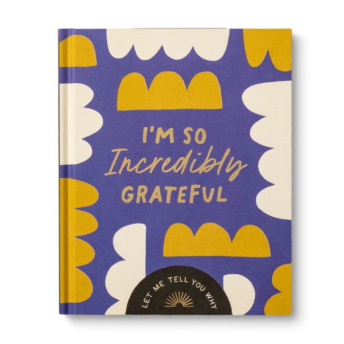 Compendium - I’m So Incredibly Grateful (Let Me Tell You Why) by Danielle Leduc McQueen