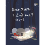 Dear Santa: I Don't Need Socks by Consuelo F. Ortiz