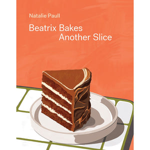 Beatrix Bakes: Another Slice by Natalie Paull- Book