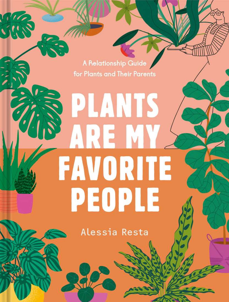 Plants Are My Favourite People by Alessia Resta