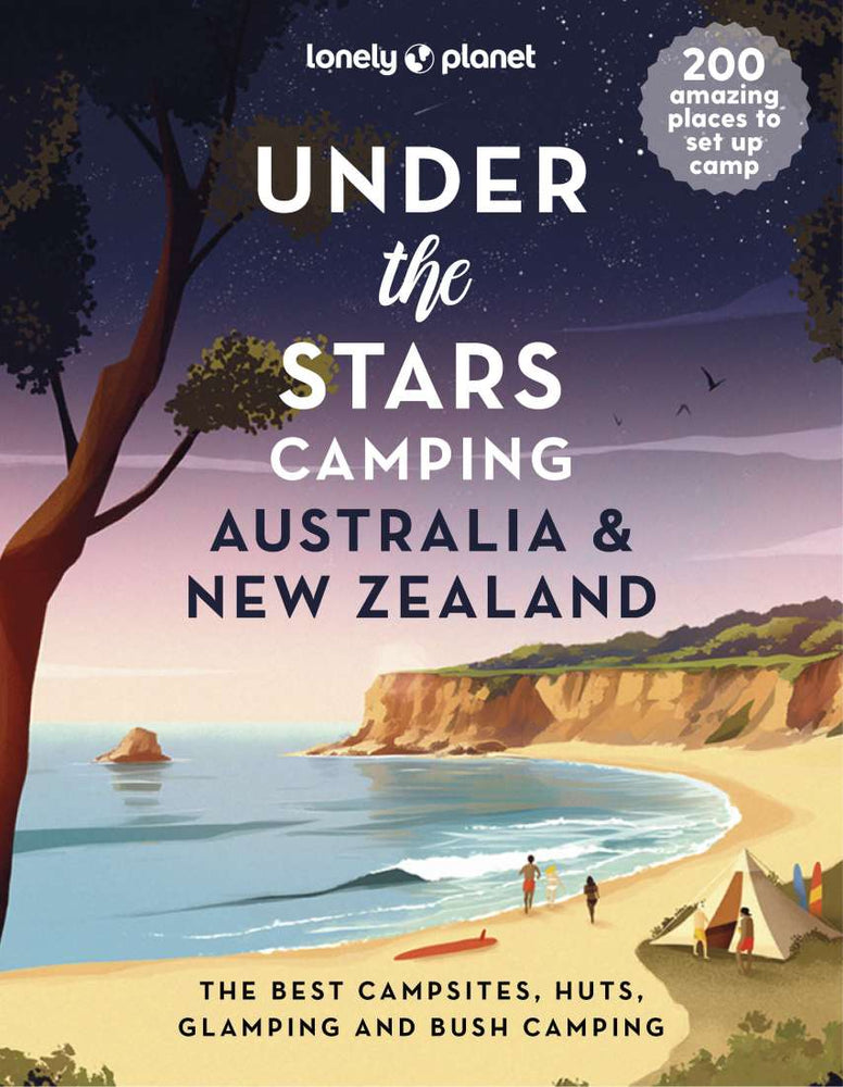 Under the Stars Camping Australia & New Zealand by Lonely Planet