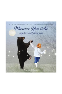 Wherever You Are My Love Will Find You By Nancy Tillman