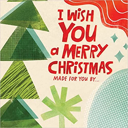 I Wish You a Merry Christmas: Made for You By .  – by Salli Swindell